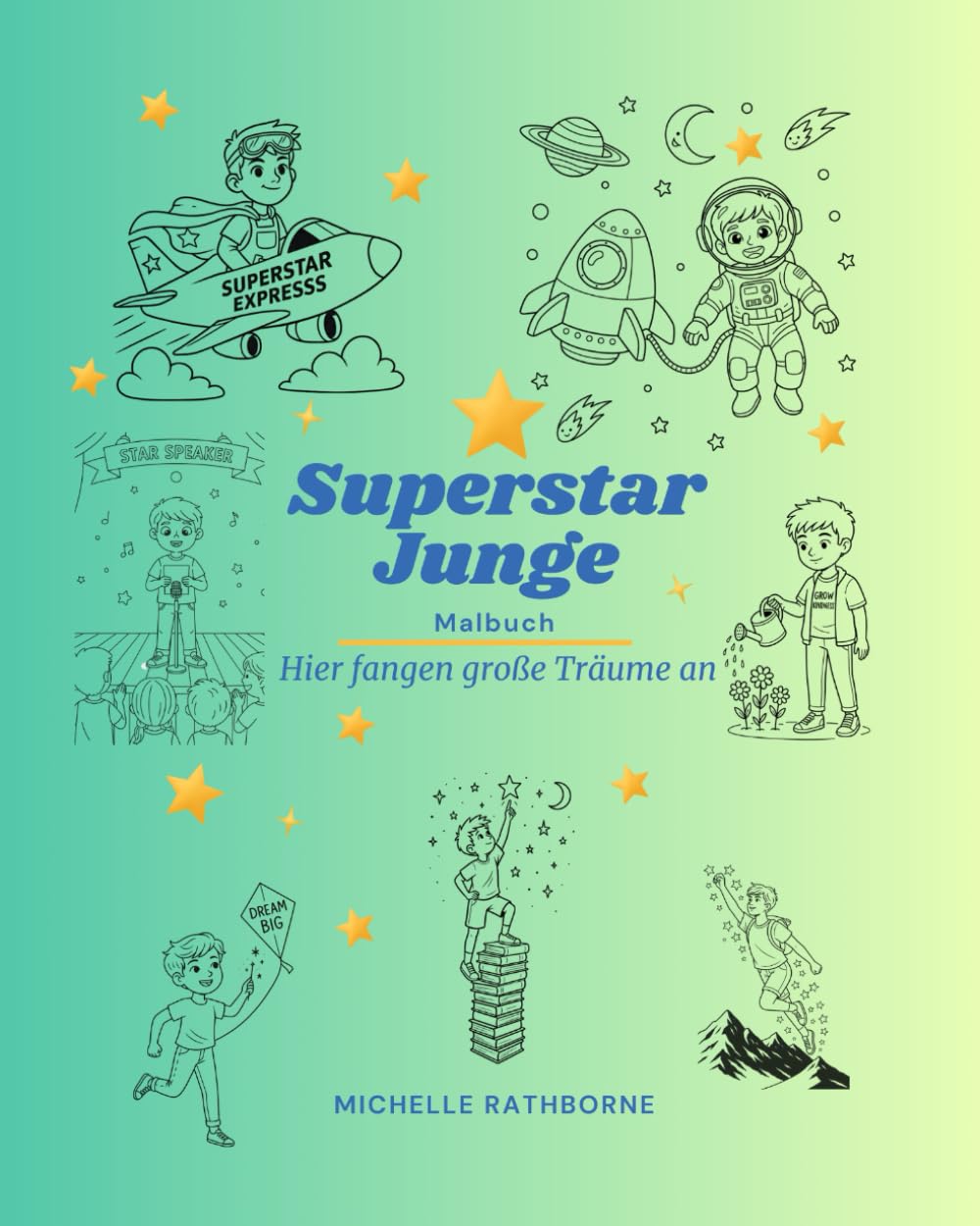 Superstar Junge: Malbuch für Jungen – Mut, Kreativität und Selbstvertrauen (Superstar Kinder Malbuch: Selbstbewusstsein stärkende Malbücher)