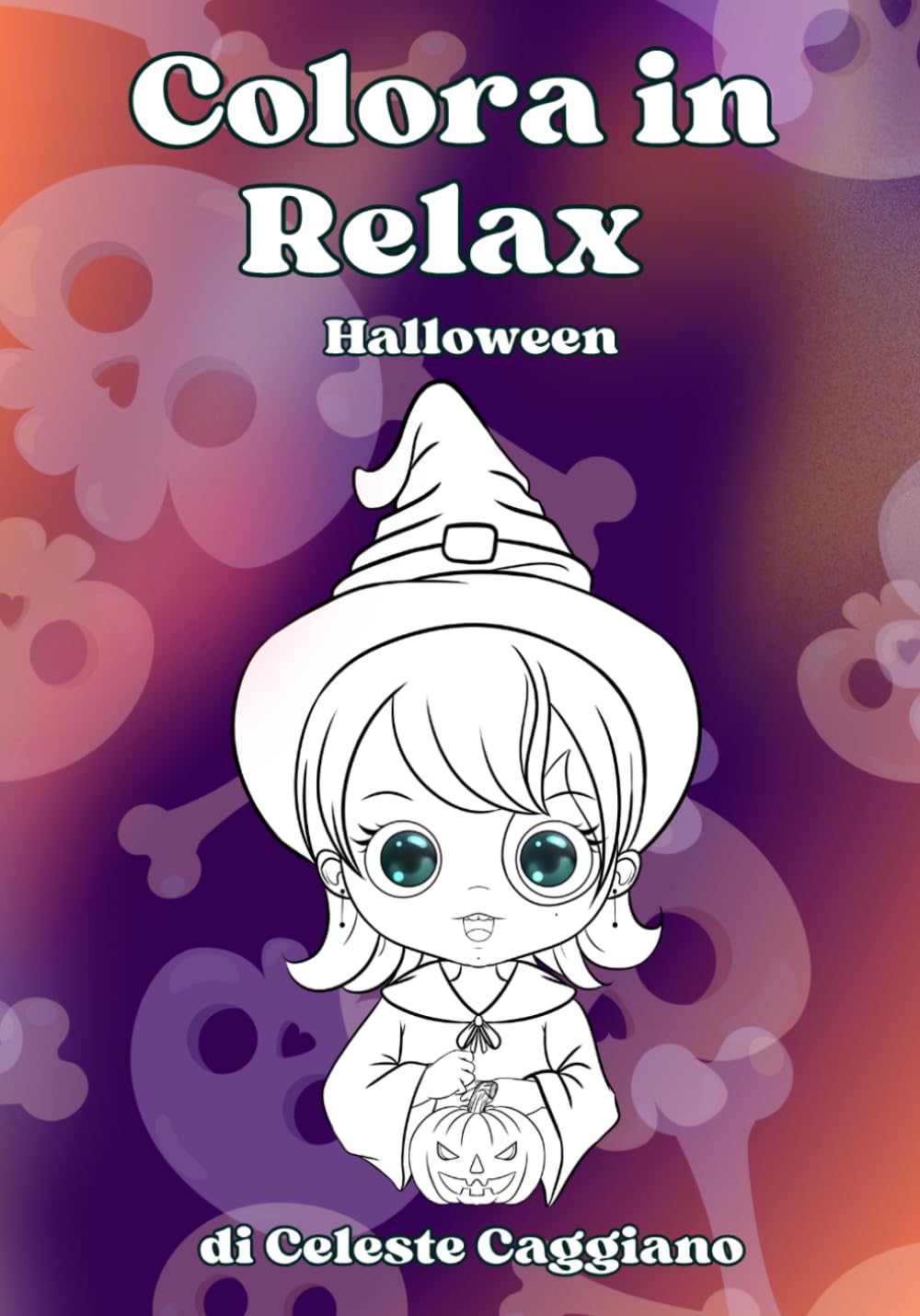 Colora in Relax: Halloween: oltre 40 creature e mostriciattoli da colorare - libro anti stress