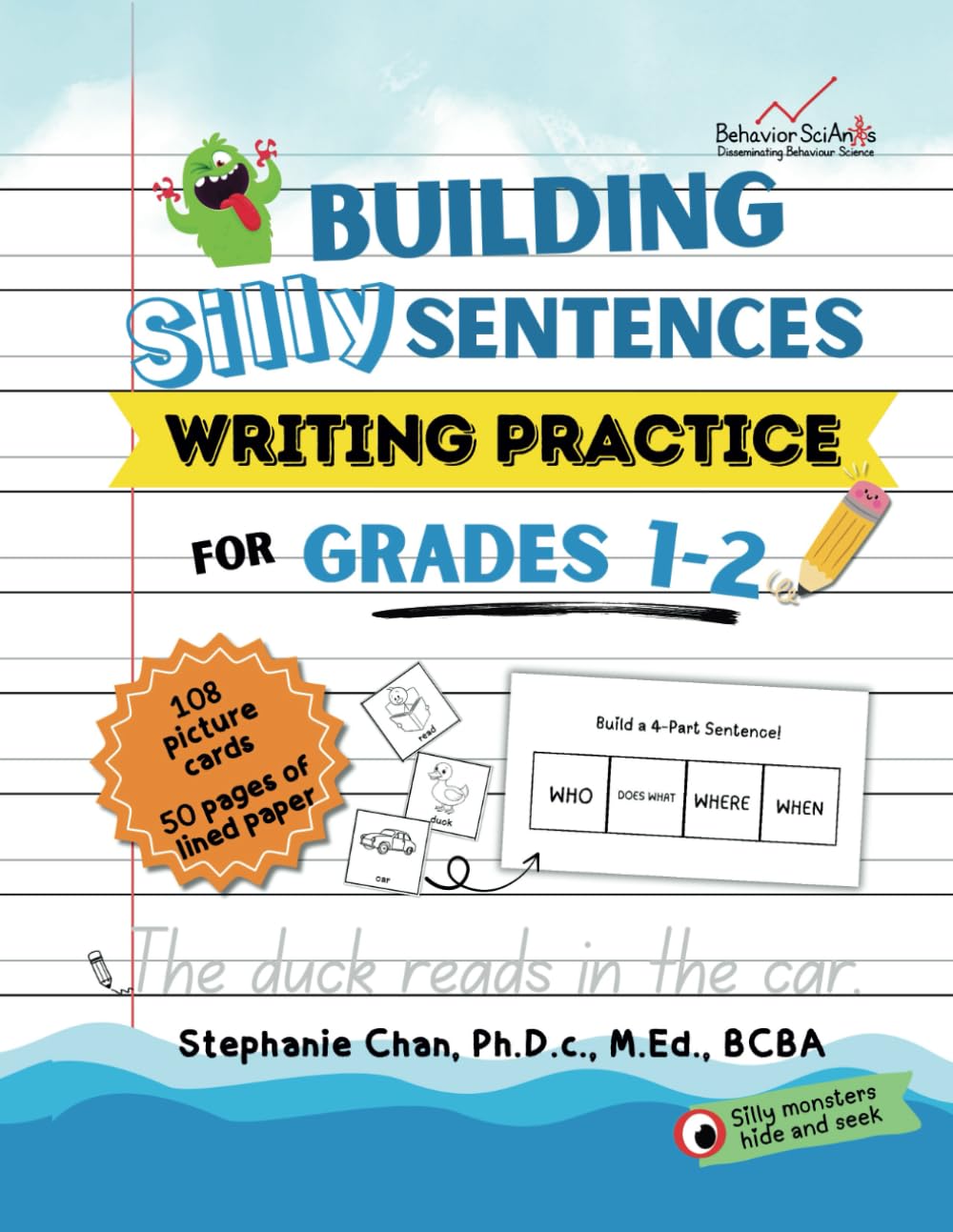 Building Silly Sentences Writing Practice for Grades 1-2: Teaching the Basic Writing Skills of Understanding Sentence Structure, Forming Sentences, and Writing Sentences