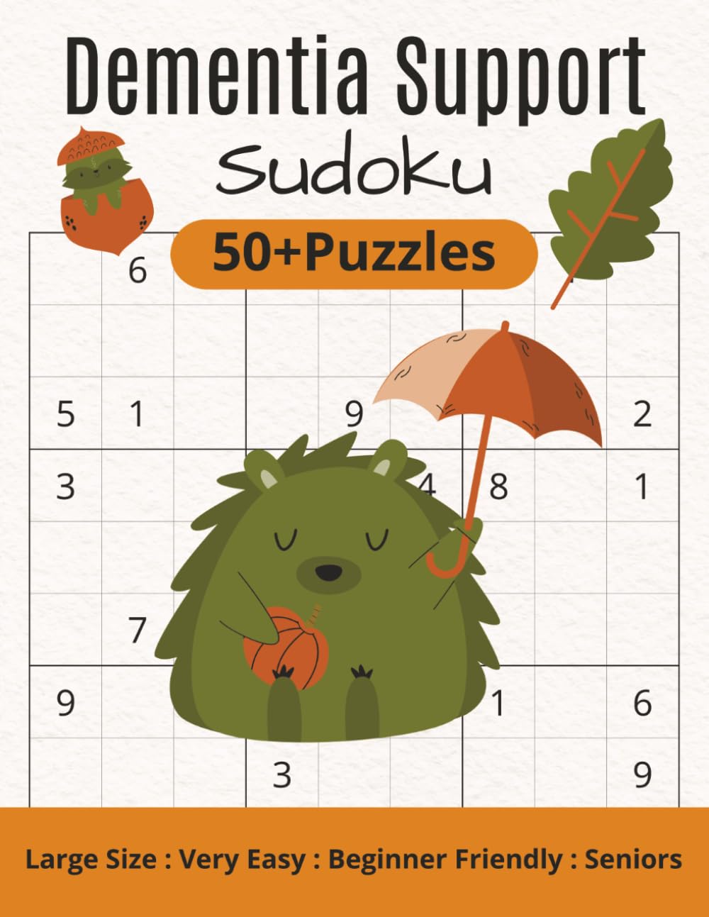 Dementia Support Sudoku: Very Easy, Beginner Friendly/Large Format 8.5x11 Inches, 111 pages/50+Puzzles/Solutions Included and Instructions/Cognitive Support