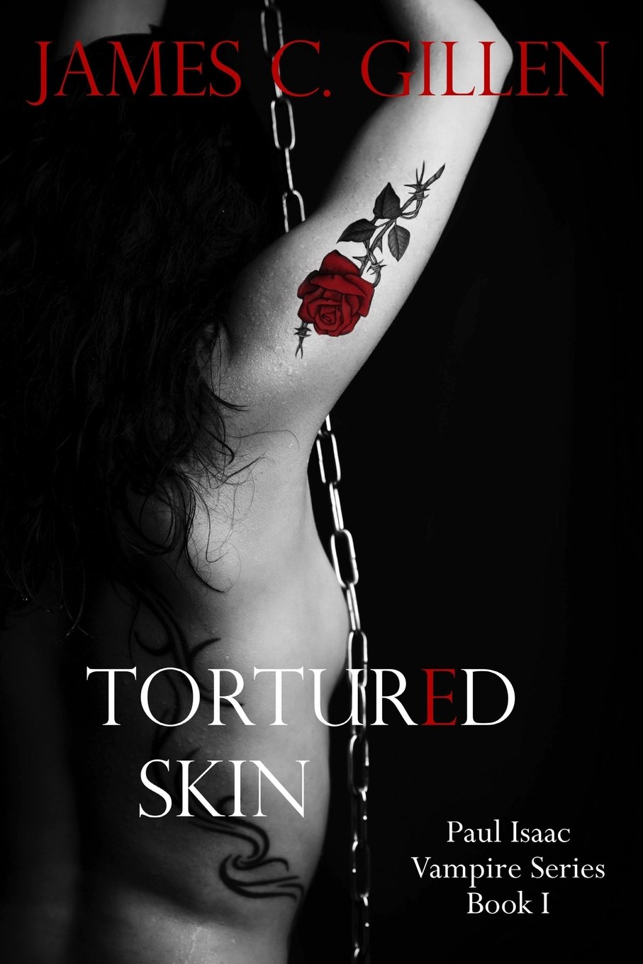 Tortured Skin: Volume 1 (The Paul Isaac Vampire Series)
