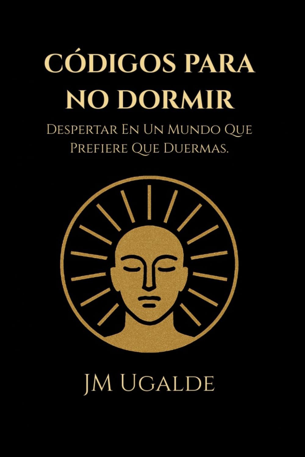 Códigos Para No Dormir: Despertar En Un Mundo Que Prefiere Que Duermas.
