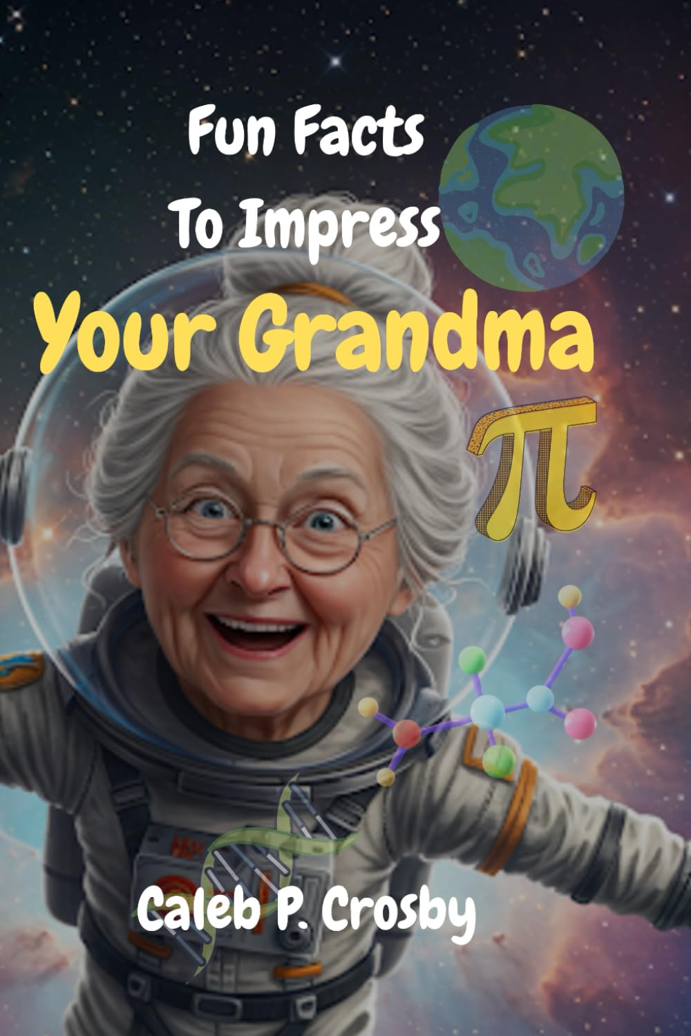 Fun Facts To Impress Your Grandma (Books to read with your grandma)