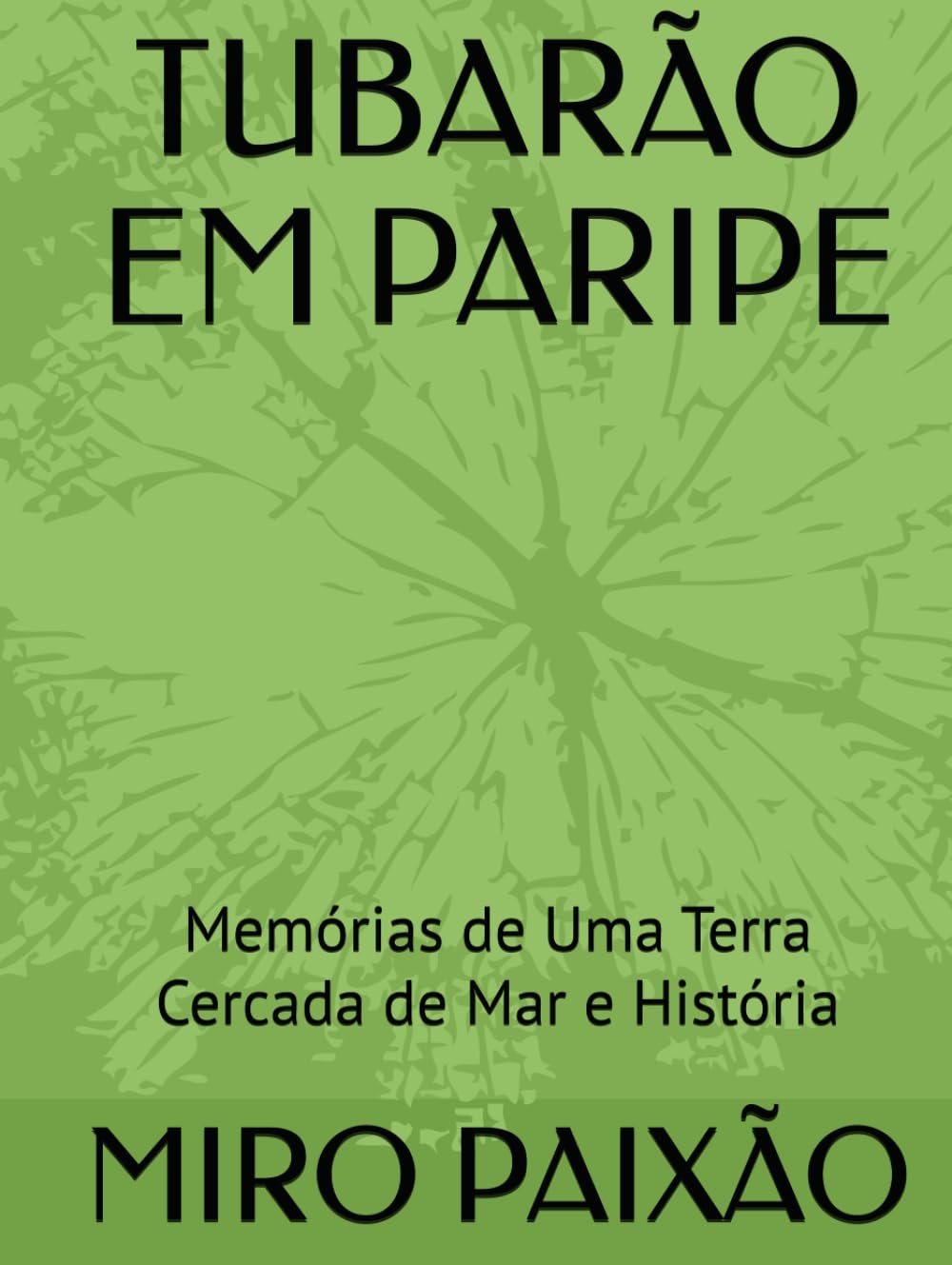 TUBARÃO EM PARIPE: Memórias de Uma Terra Cercada de Mar e História