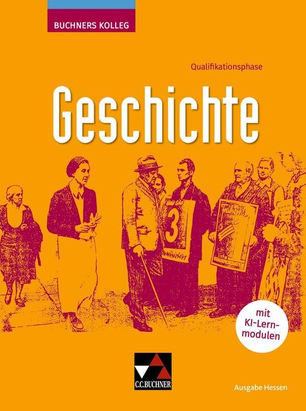 Kolleg Geschichte Hessen Q-Phase ab 2026 (Buchners Kolleg Geschichte – Hessen - Ausgabe ab 2026: Unterrichtswerk für die Oberstufe)