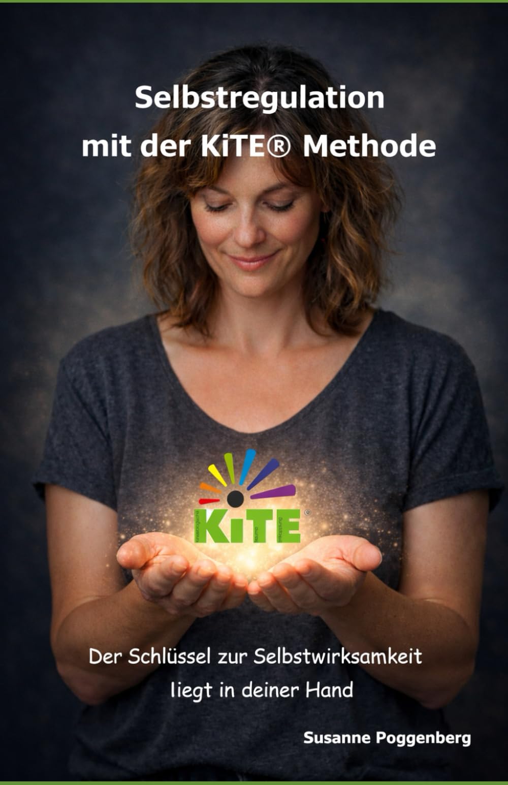 Selbstregulation mit der KiTE® Methode: Der Schlüssel zur Selbstwirksamkeit liegt in deiner Hand