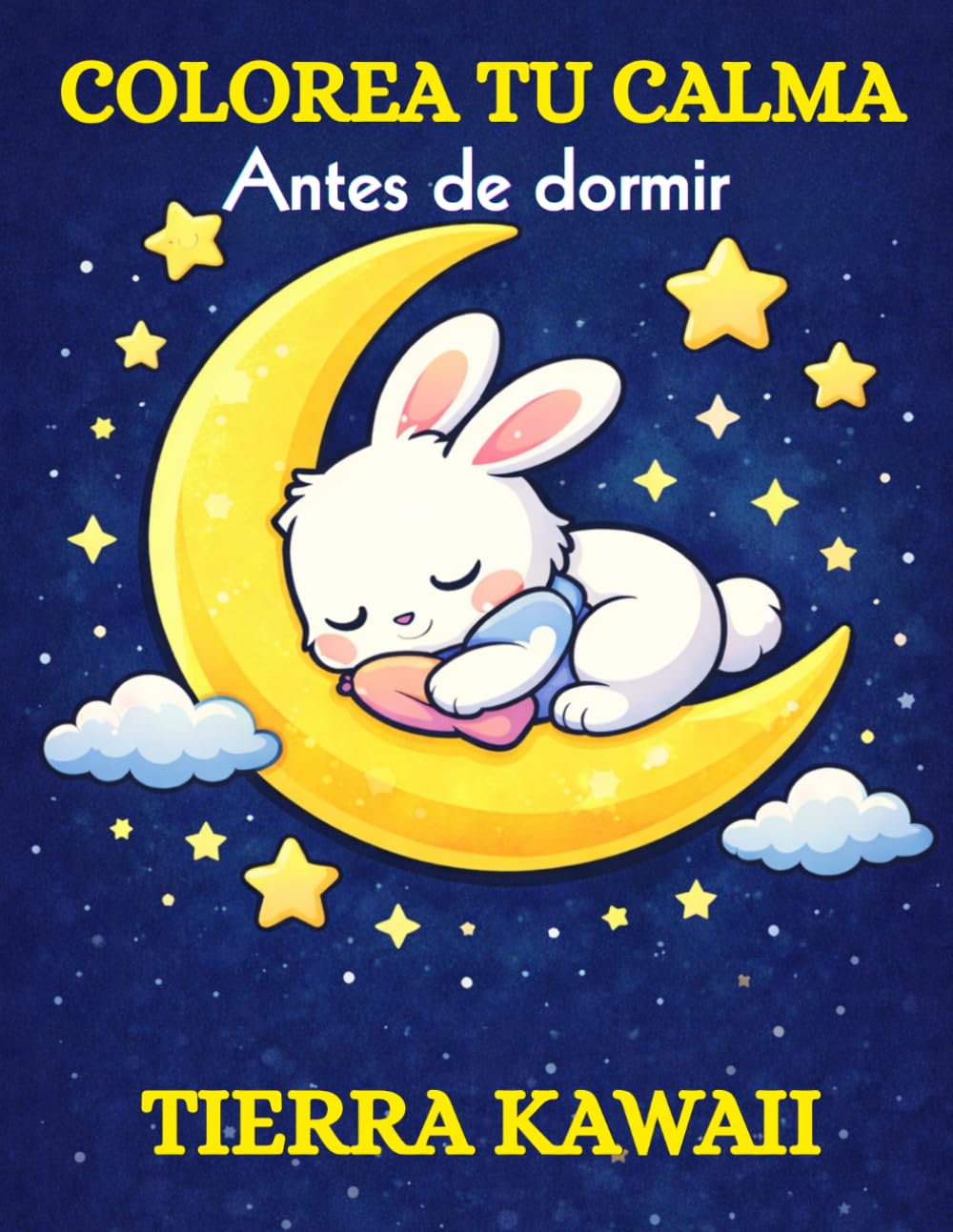 COLOREA TU CALMA ANTES DE DORMIR:TIERRA KAWAII: Libro de colorear para niños,niñas y adultos. Adorables personajes para relajarse antes de dormir.