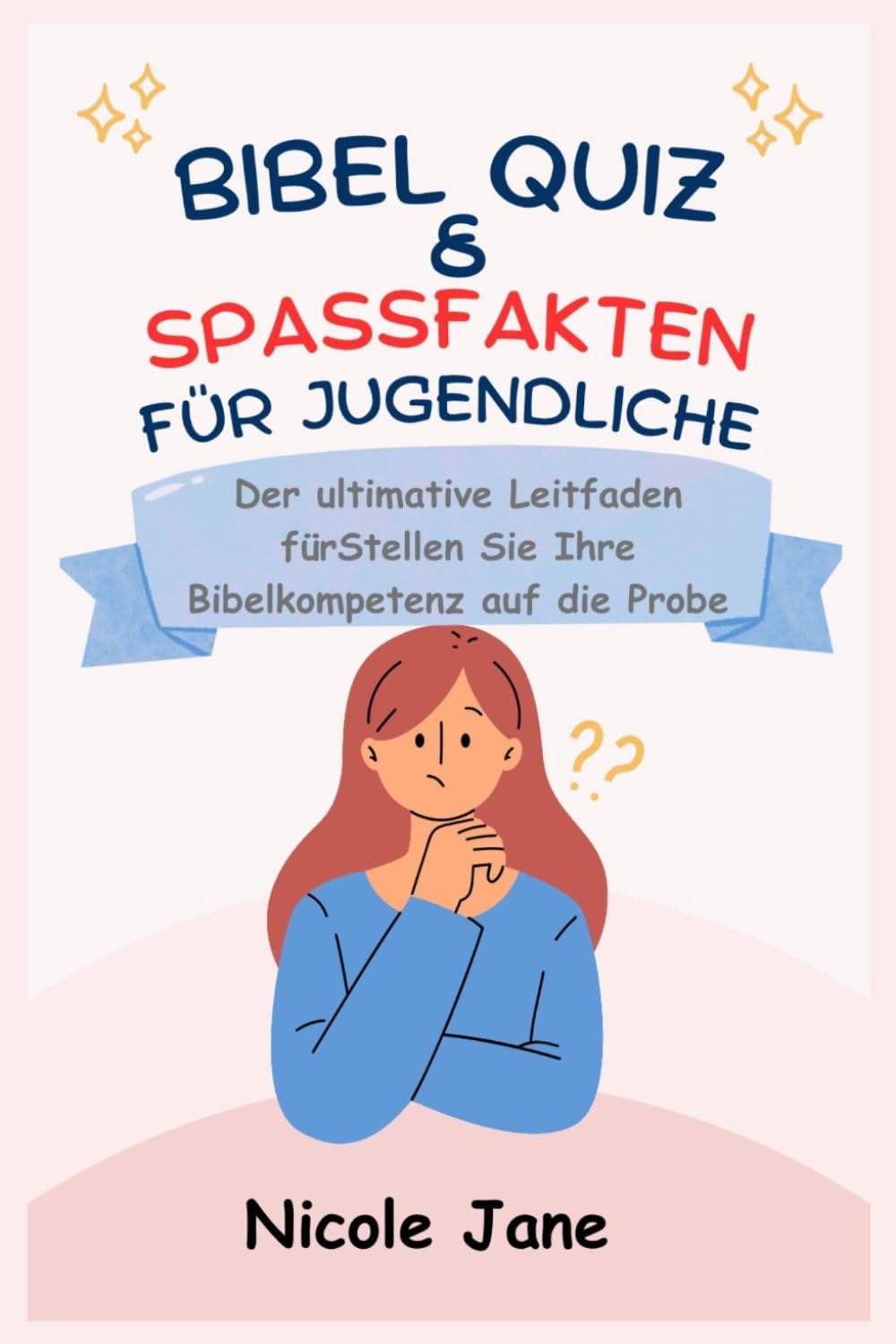 BIBEL QUIZ & SPASSFAKTEN FÜR JUGENDLICHE: Der ultimative Leitfaden fürStellen Sie Ihre Bibelkompetenz auf die Probe