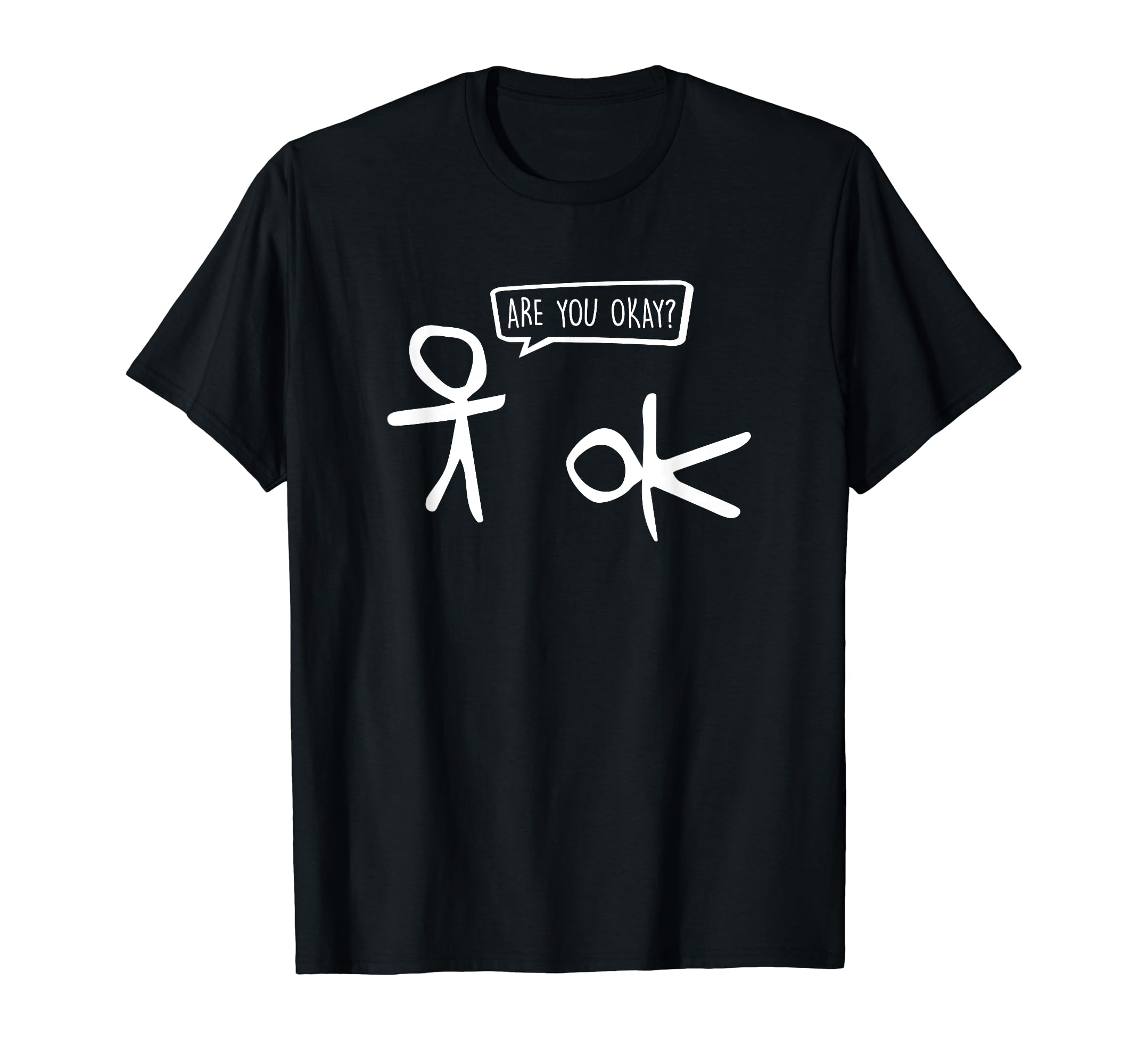 Funny Stick Man Figure Joke Slogan Humor Gift IdeaFunny Stickman Are You Ok? Cartoon Be Kind Good Help Support T-ShirtOEKO-TEX STANDARD 100
