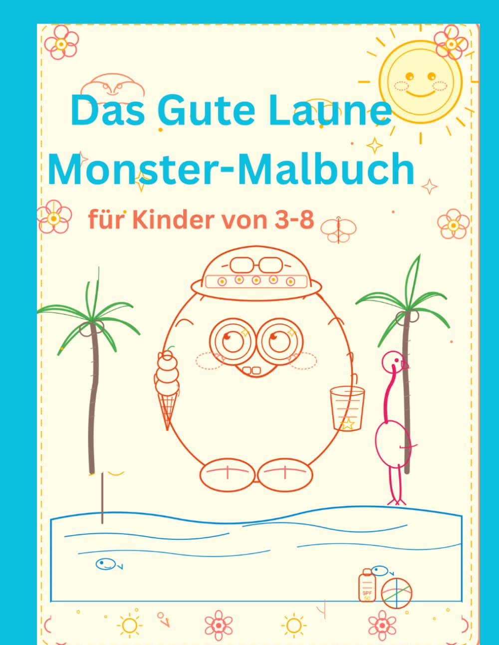 Das Gute Laune Monster-Malbuch für Kinder von 3-8: 65 süße Monster-Ausmalbilder für Jungen und Mädchen