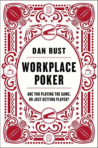 Workplace Poker: Are You Playing the Game, or Just Getting Played?