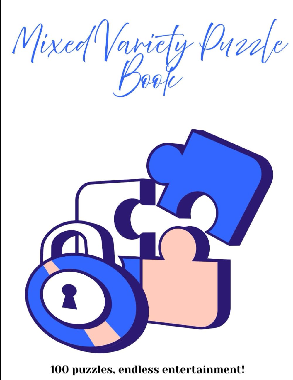 Mixed Variety Puzzle Book: 100 puzzles, endless entertainment!