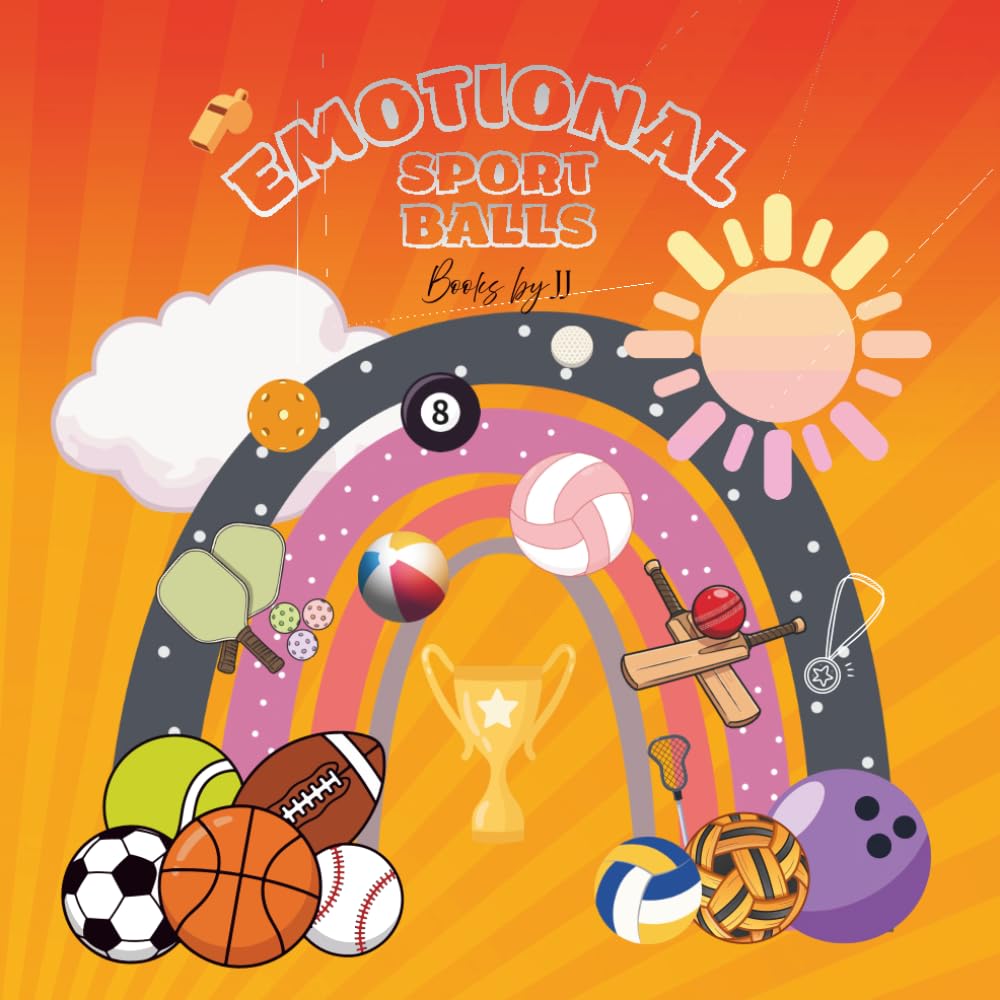 Emotional Sport Balls: A Fun Sports Coloring Book That Helps Kids Learn About Feelings