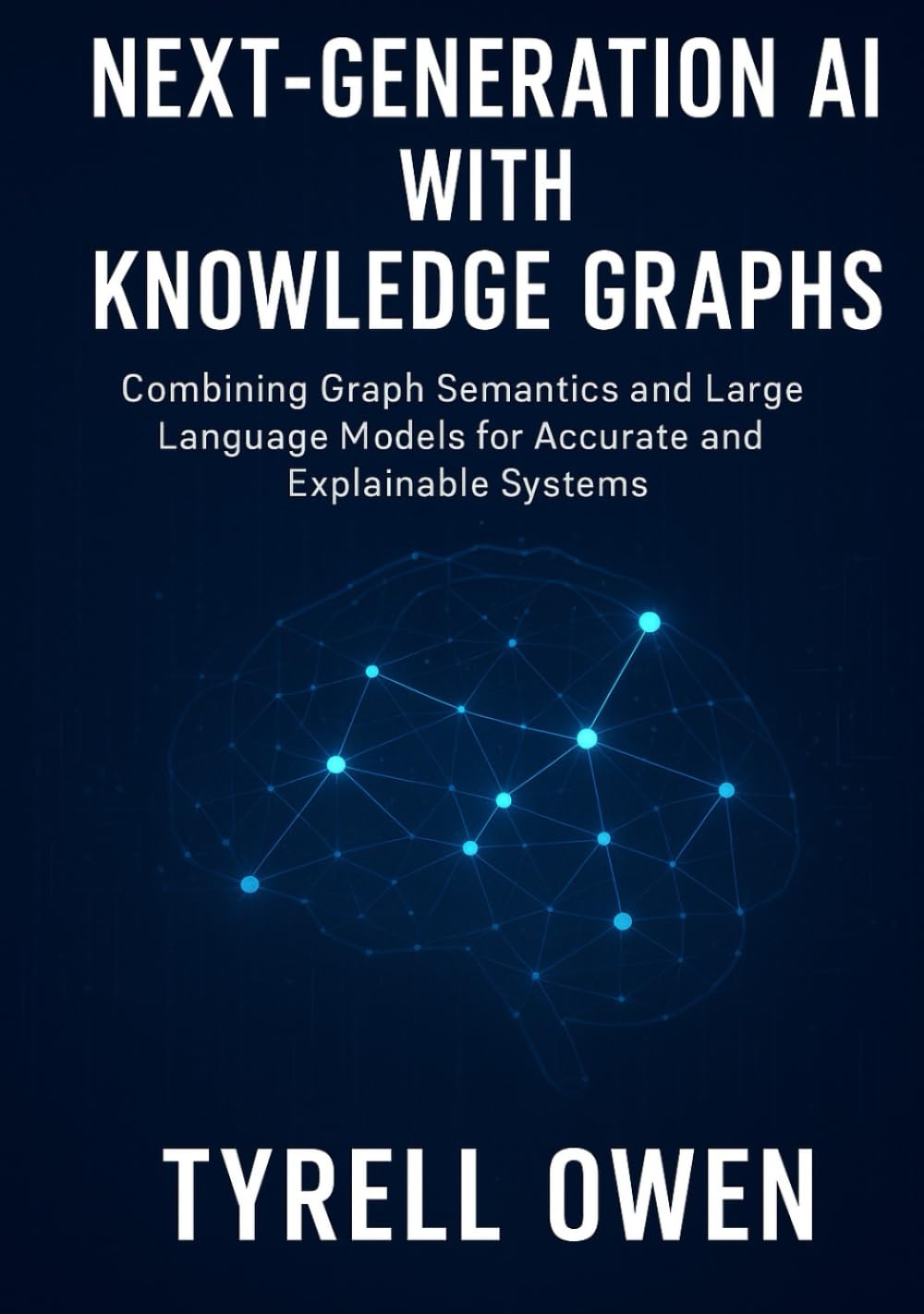 Next-Generation AI with Knowledge Graphs: Combining Graph Semantics and Large Language Models for Accurate and Explainable Systems
