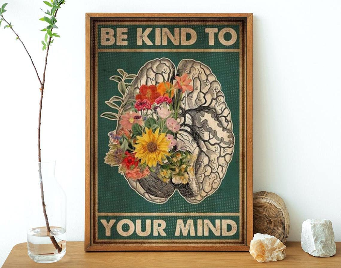 Strunt Be Kind To Your Mind Poster Love Flowers Brain Mental Health Poster Flowers Brain Art Vintage Wall Decor D Metal Tin Signs Tin Sign/Poster Metal 8X12inch