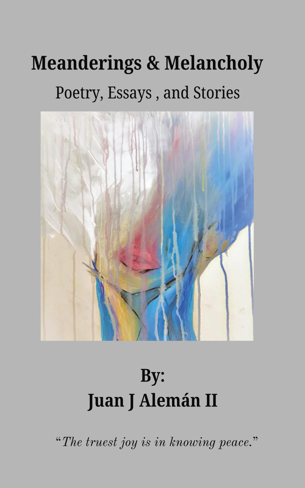 Meanderings & Melancholy: Poetry, Essays, and Short Stories
