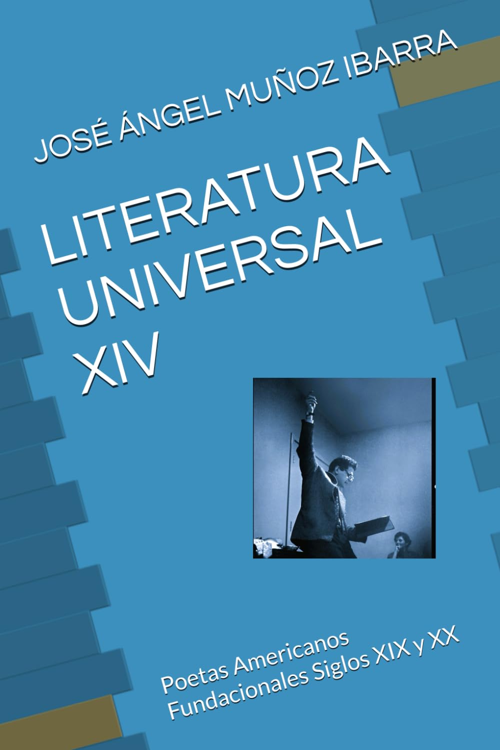 LITERATURA UNIVERSAL XIV: Poetas Americanos Fundacionales Siglos XIX y XX