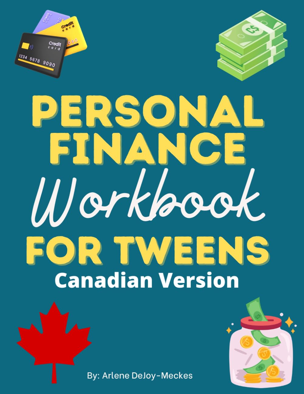 7th Grade Financial Literacy Canadian Workbook, 8th Grade Financial Literacy, Financial Literacy Home School Workbook for Canada: Canada Financial Literacy Workbook