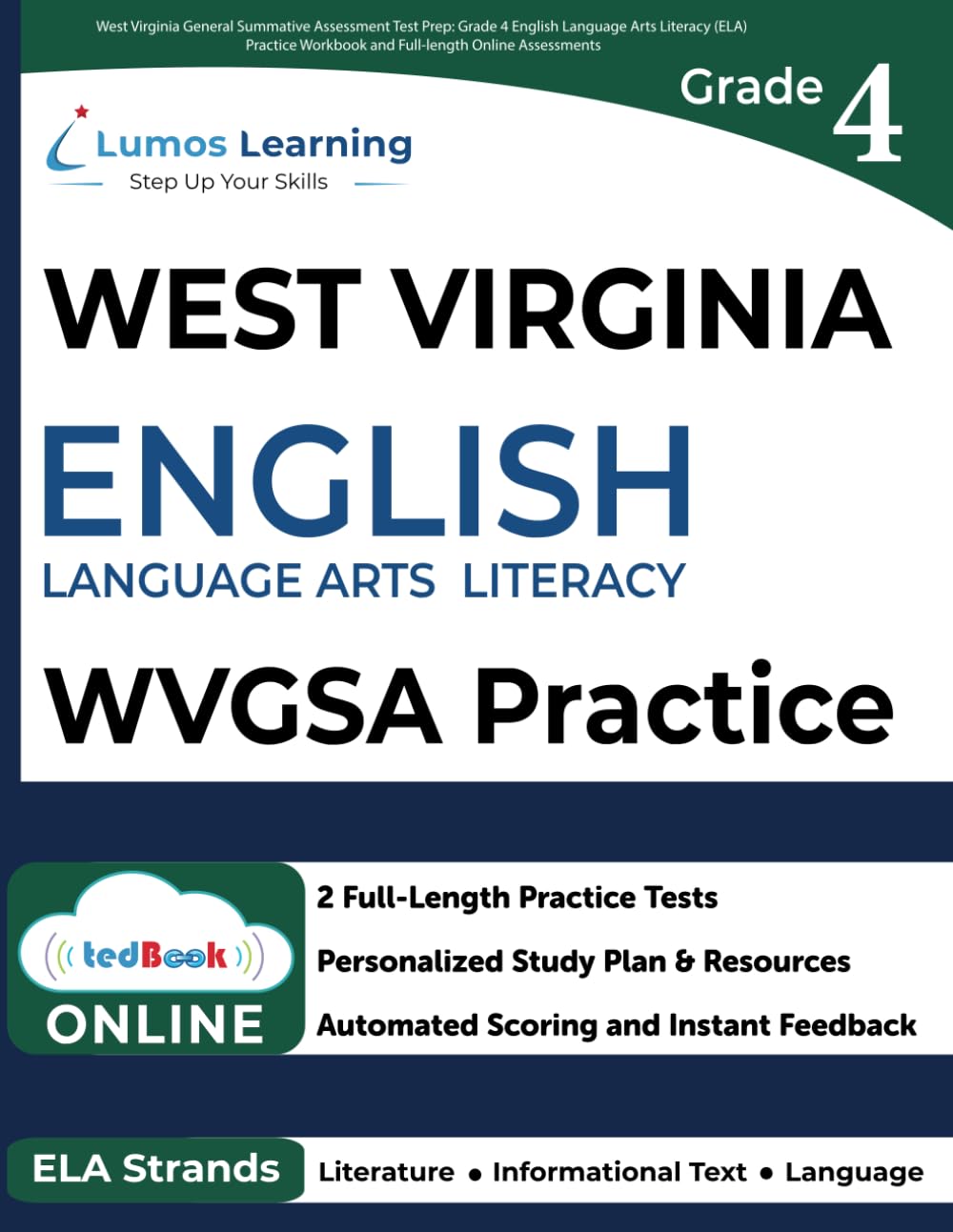West Virginia General Summative Assessment Test Prep: Grade 4 English Language Arts Literacy (ELA) Practice Workbook and Full-length Online