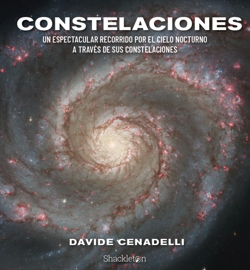 Constelaciones: Un espectacular recorrido por el cielo nocturno a través de sus constelaciones (Shackleton Books)