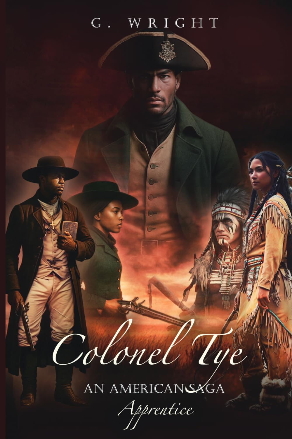 Colonel Tye: An American Saga - Apprentice (Colonel Tye Trilogy)
