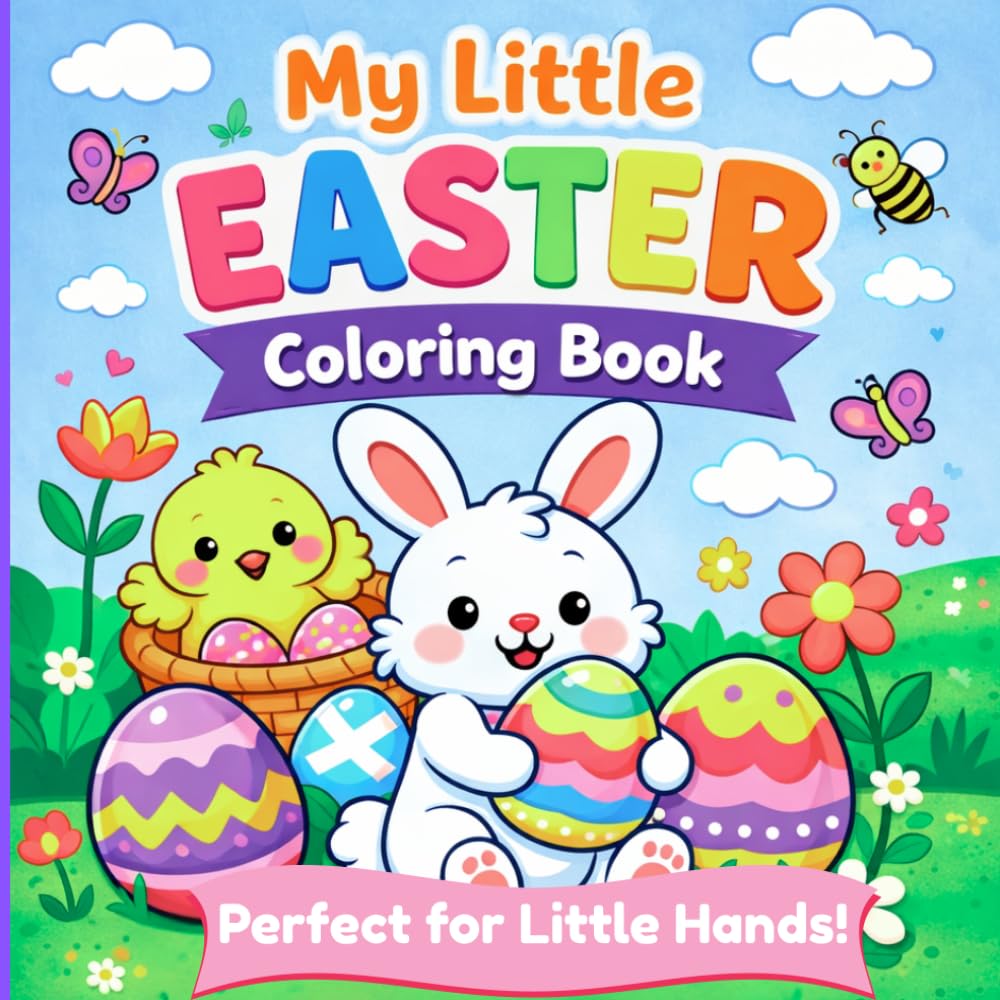 My Little Easter Coloring Book: Easy Bunny & Egg Coloring Pages