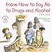 Know How to Say No to Drugs and Alcohol: A Kid's Guide (Elf-Help Books for Kids)