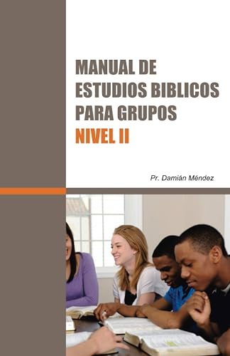 Manual de estudios bíblicos para grupos, Nivel 2 (Spanish Edition)