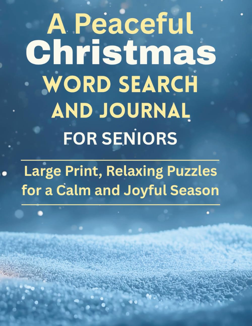 A Peaceful Christmas Word Search and Journal For Seniors: Large Print, Relaxing Puzzles for a Calm and Joyful Season (Christmas Word Search for Seniors)