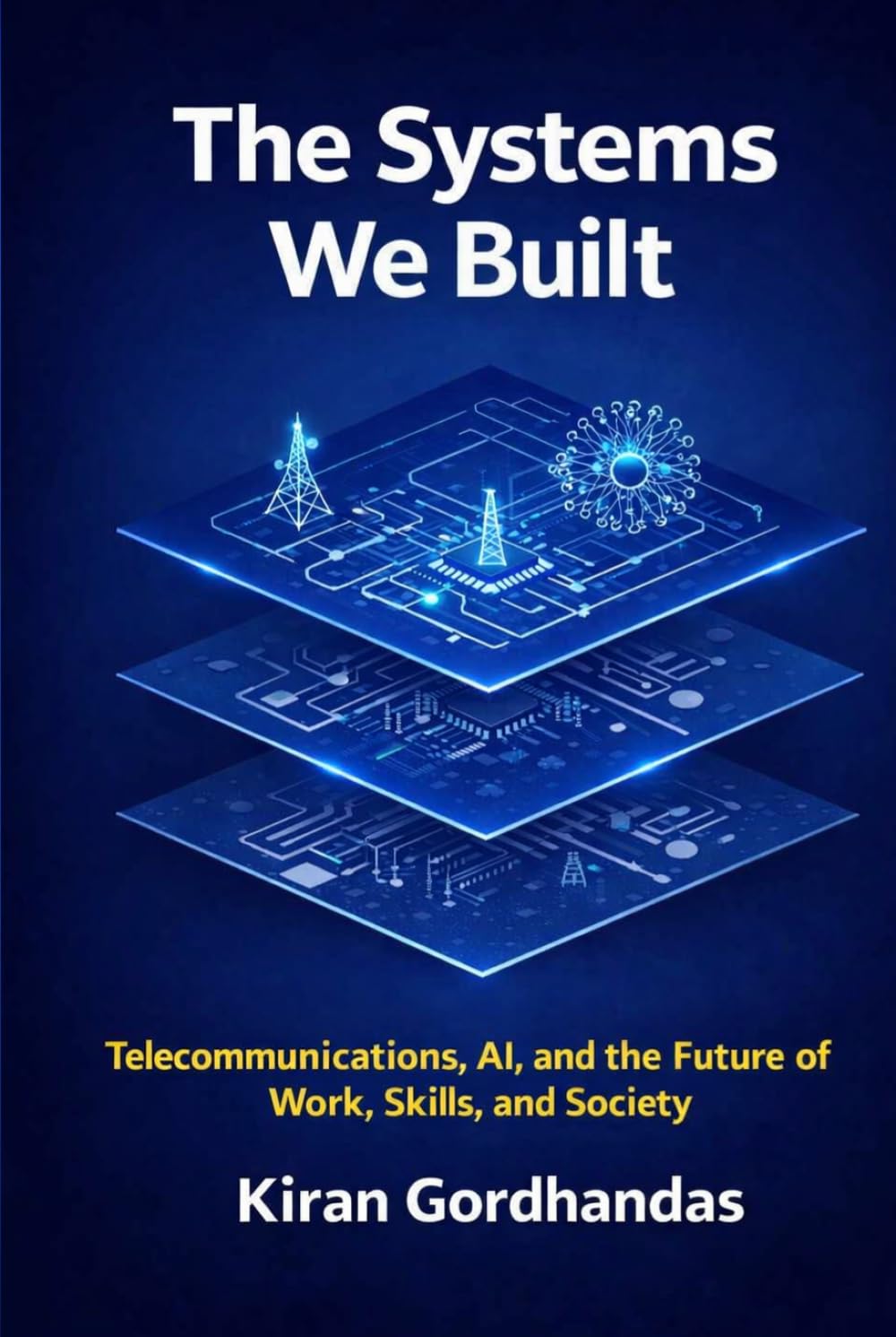 The Systems We Built: Telecommunications, AI, and the Future of Work, Skills, and Society