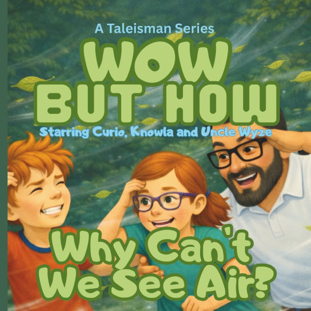 Why Can't We See Air?: A Wow But How Science Story for Curious Kids (WOW BUT HOW- Everyday Wonders)