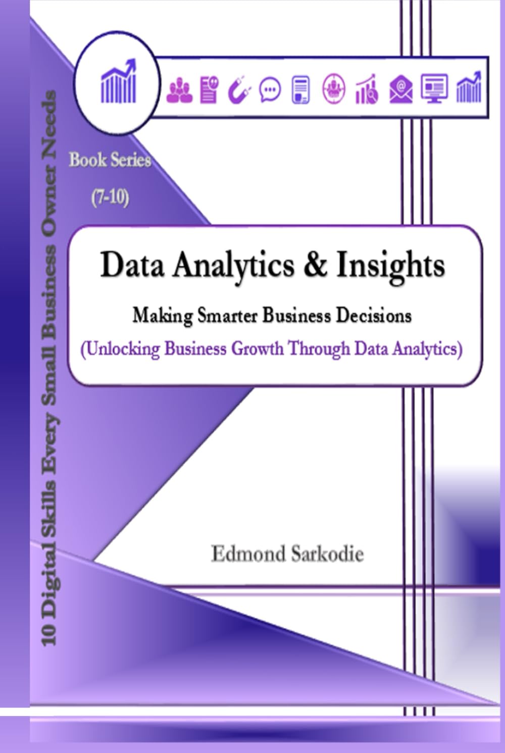 Data Analytics & Insights: Making Smarter Business Decisions (10 Digital Skills Every Small Business Owner Needs)