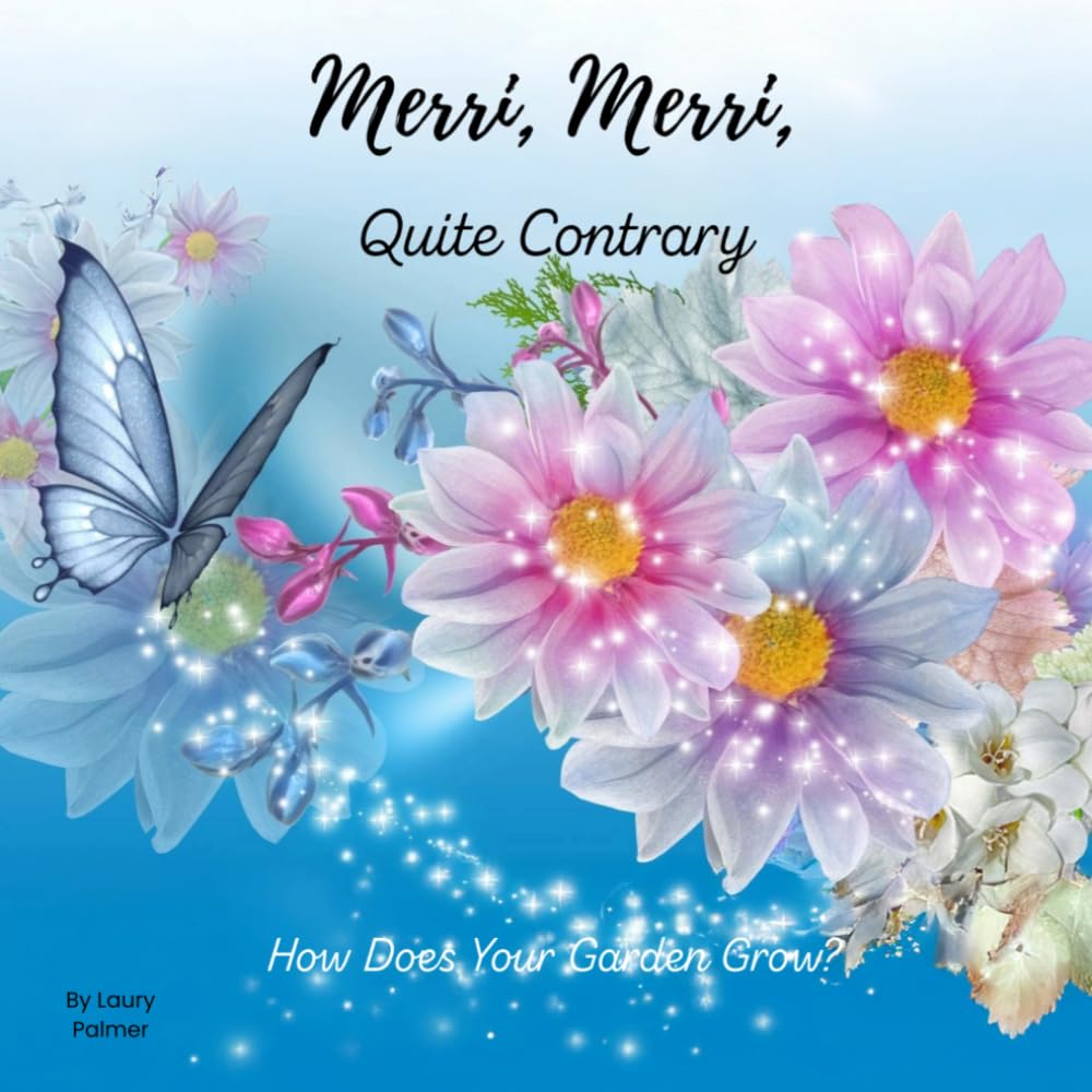 Merri, Merri, Quite Contrary: How does your garden grow?
