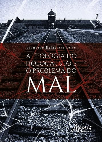 A teologia do Holocausto e o problema do mal
