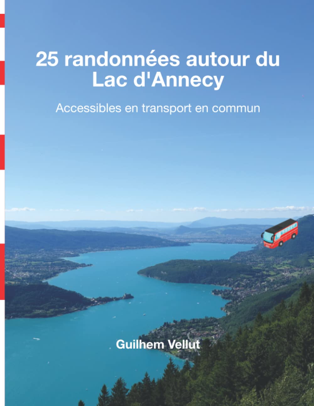 25 randonnées autour du Lac d'Annecy: Accessibles en transport en commun