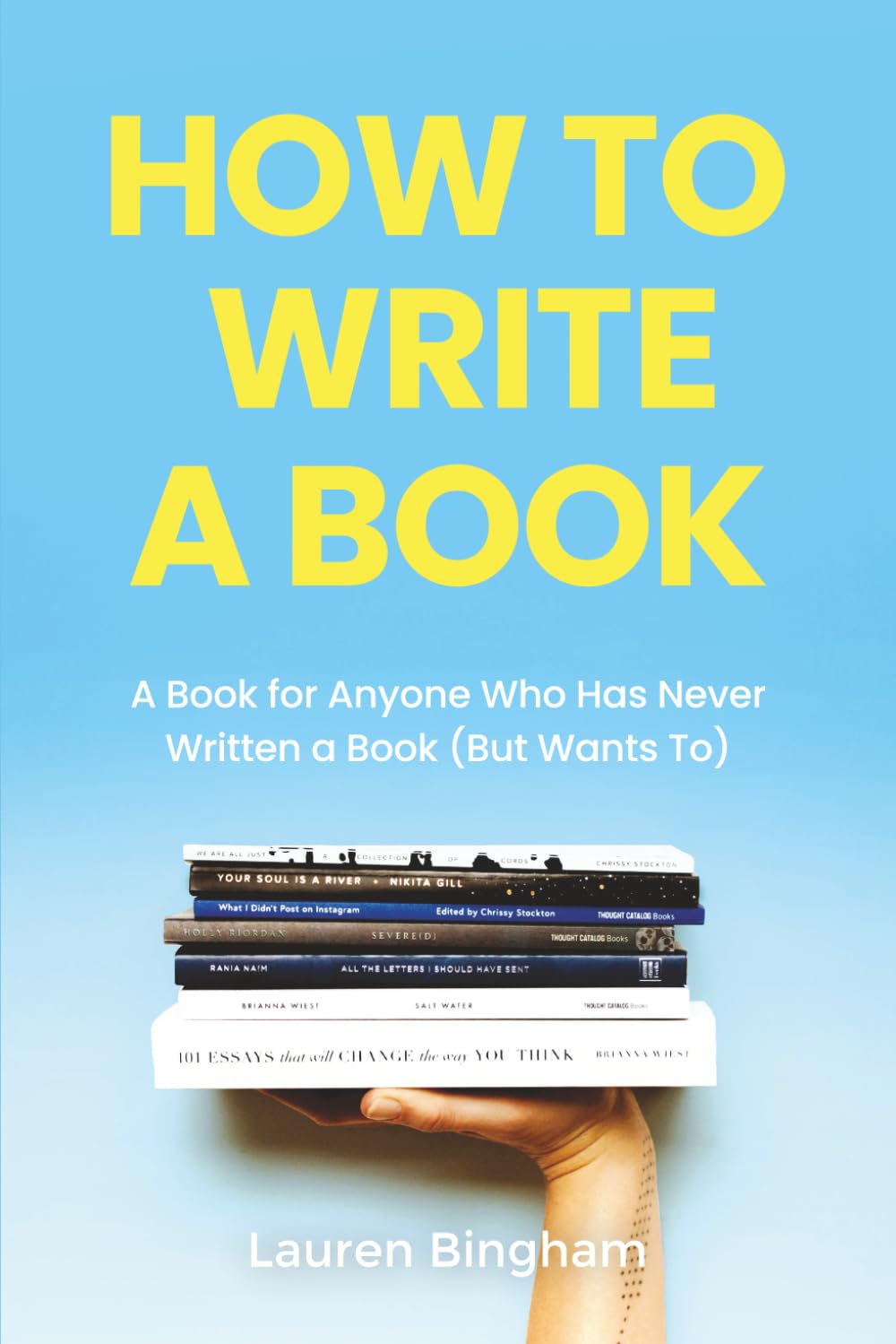 How to Write a Book: A Book for Anyone Who Has Never Written a Book (But Wants To)