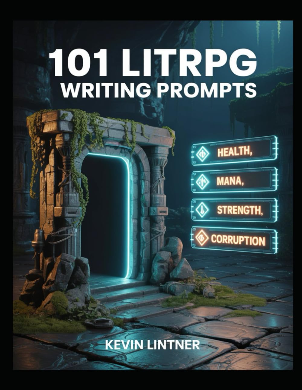 101 LitRPG Writing Prompts (101 Horror Writing Prompts Series)