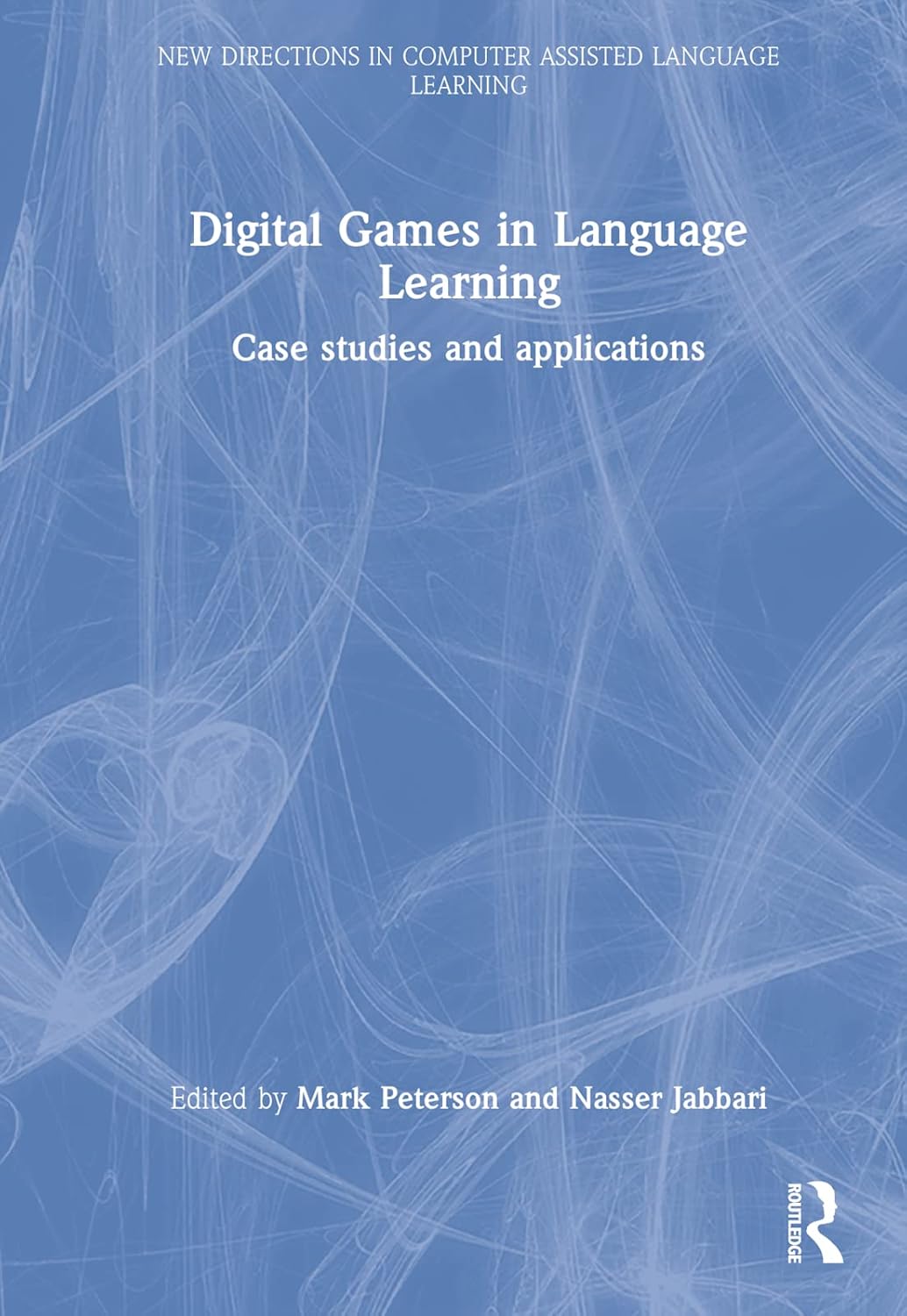 Digital Games in Language Learning (New Directions in Computer Assisted Language Learning)