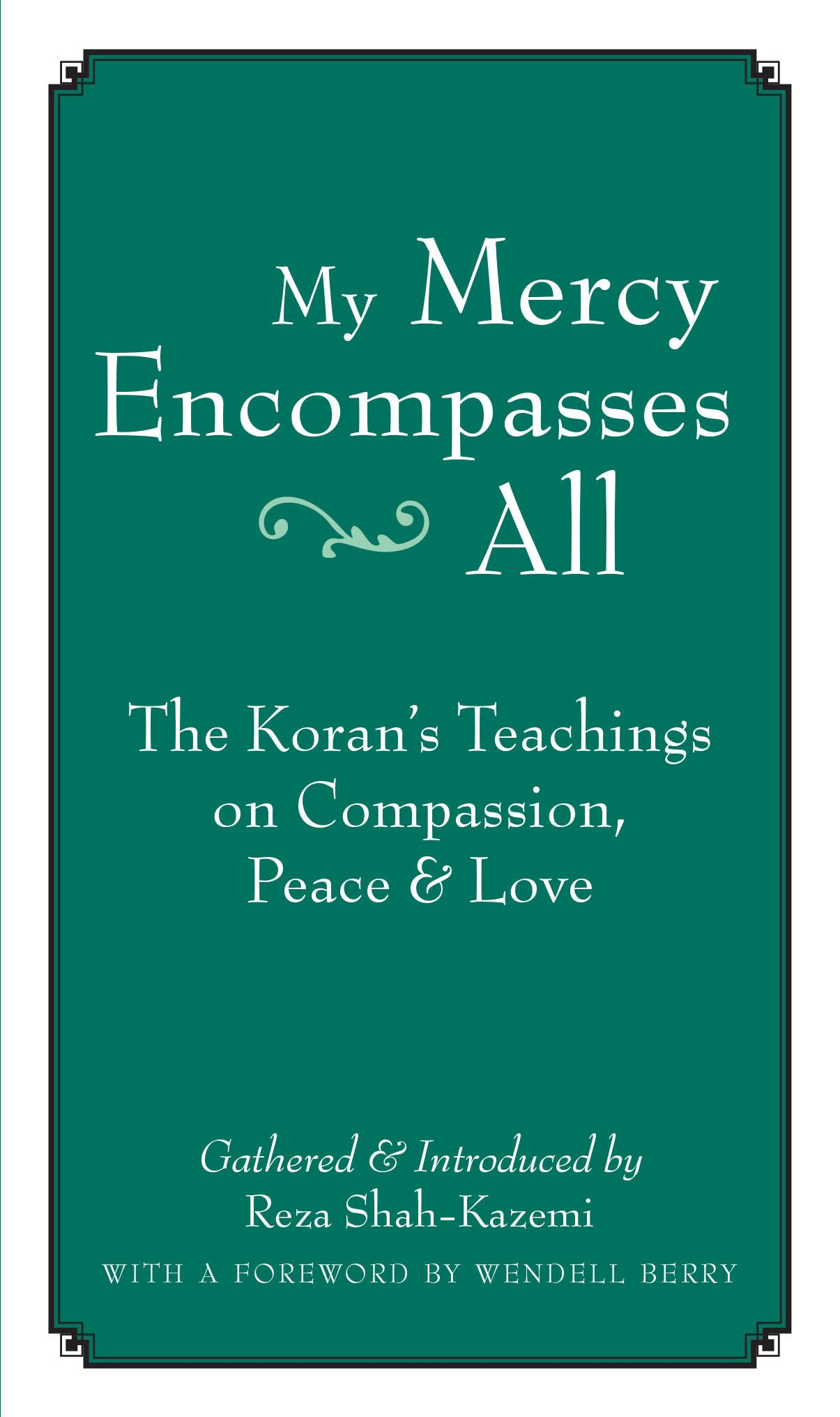 My Mercy Encompasses All: The Koran's Teachings on Compassion, Peace and Love Paperback – Import, 28 September 2007