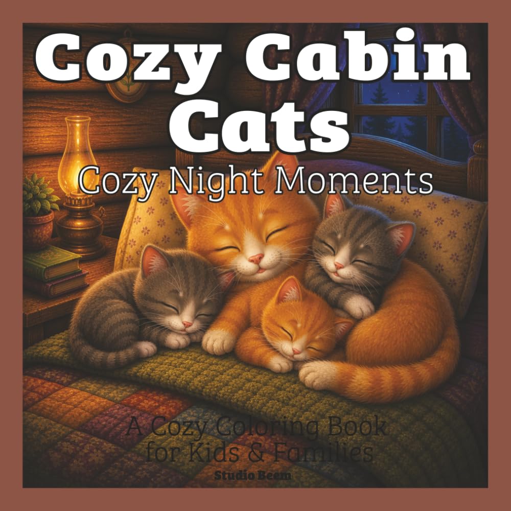Cozy Cabin Cats: Cozy Night Moments — A Coloring Book: Bold & Easy Designs for Relaxation and Stress Relief