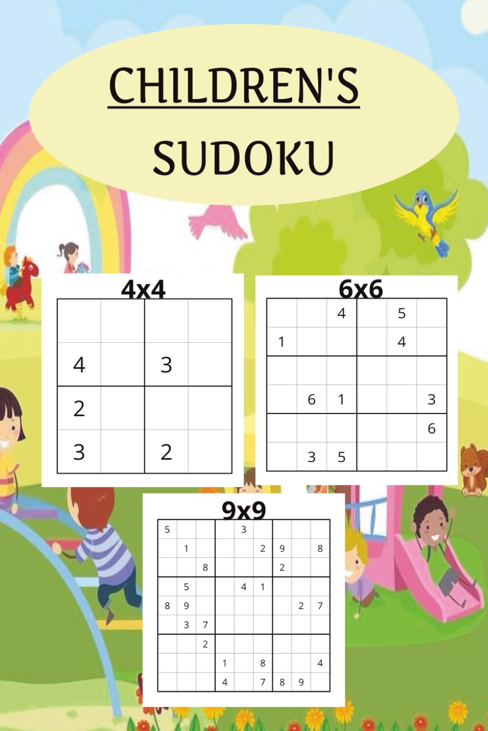 Children's Sudoku: Sudoku Puzzle Book for Children | 4x4, 6x6 and 9x9 Sudoku Puzzles | 6x9 inches , 110 pages | Solutions Included (Early Learning Skills Series)