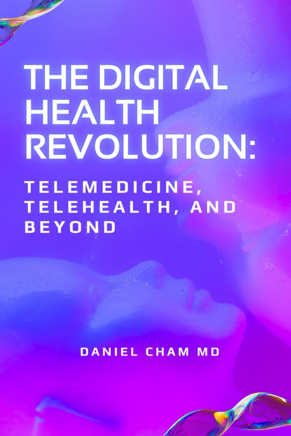 The Digital Health Revolution: Telemedicine, Telehealth, and Beyond: Transforming Healthcare Delivery in the Age of Technology