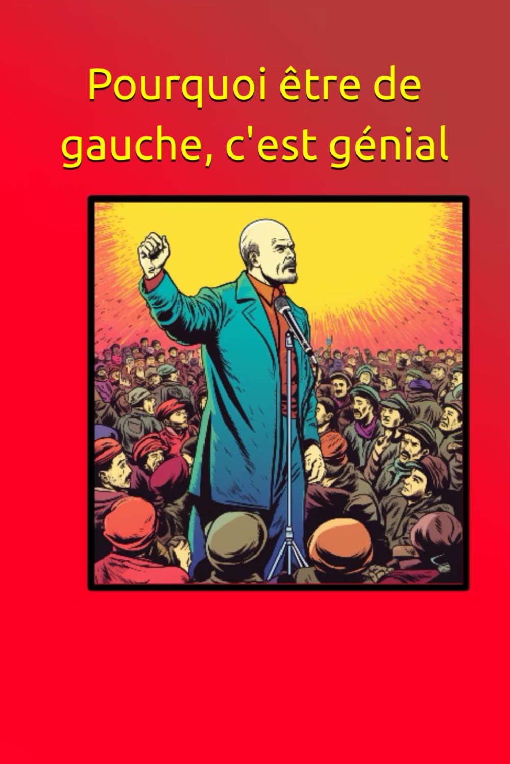 Pourquoi être de gauche, c'est génial - lénine