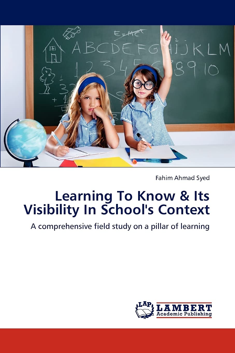 Learning To Know & Its Visibility In School's Context: A comprehensive field study on a pillar of learning