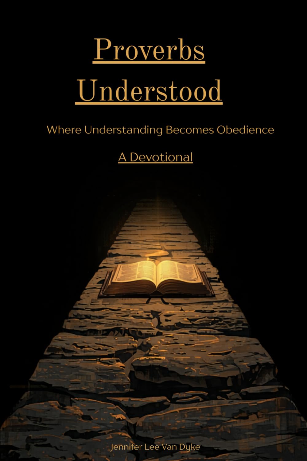 Proverbs Understood: Where Understanding Becomes Obedience: A 31-Day Devotional