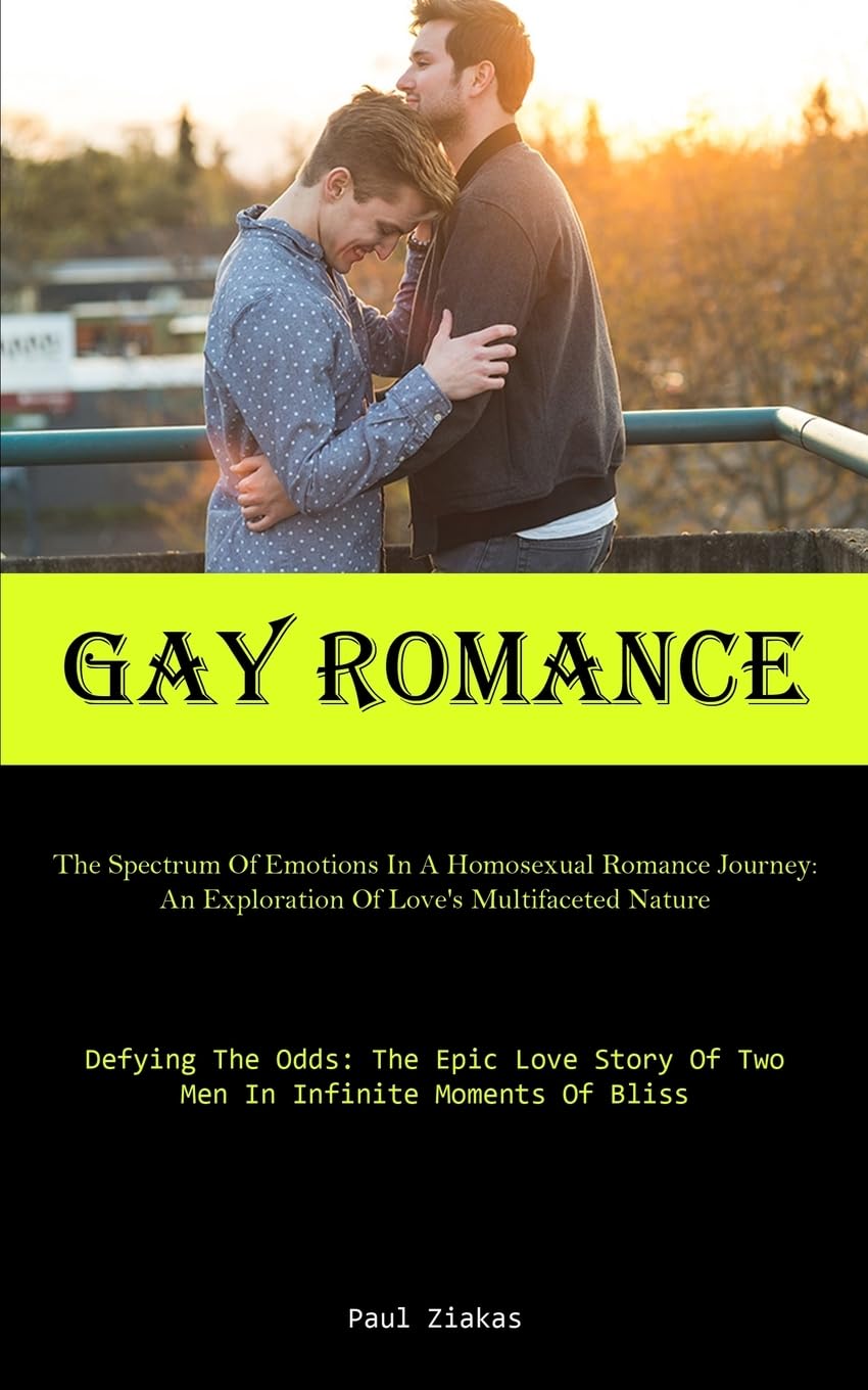 Gay Romance: The Spectrum Of Emotions In A Homosexual Romance
