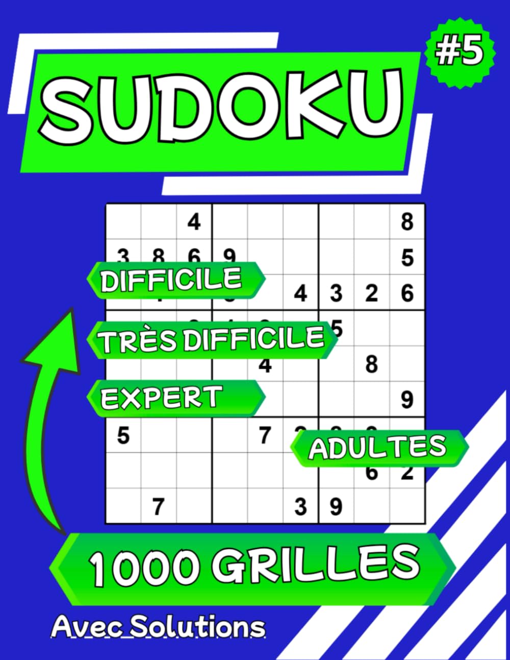 Sudoku 1000 grilles: Livre de sudoku niveau difficile, très difficile et expert, avec solutions pour les adultes (Collection 5) (Sudoku (Collection 05))