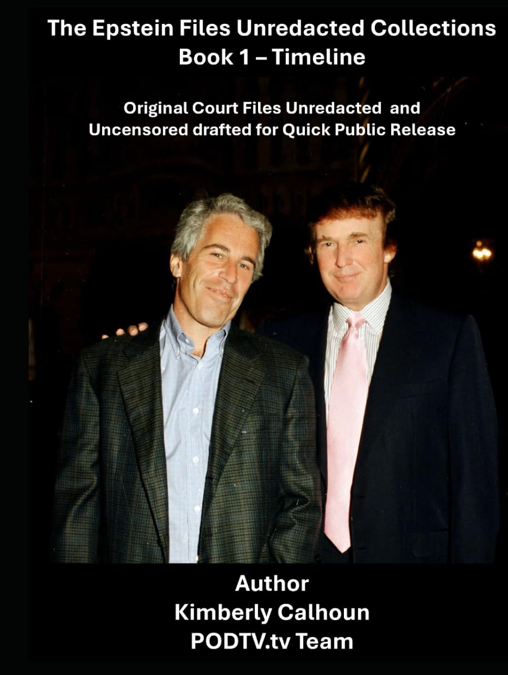 Epstein Files Released and Unredacted: Book 1 - Timeline (The Epstein Files Collection: Unredacted for Review)