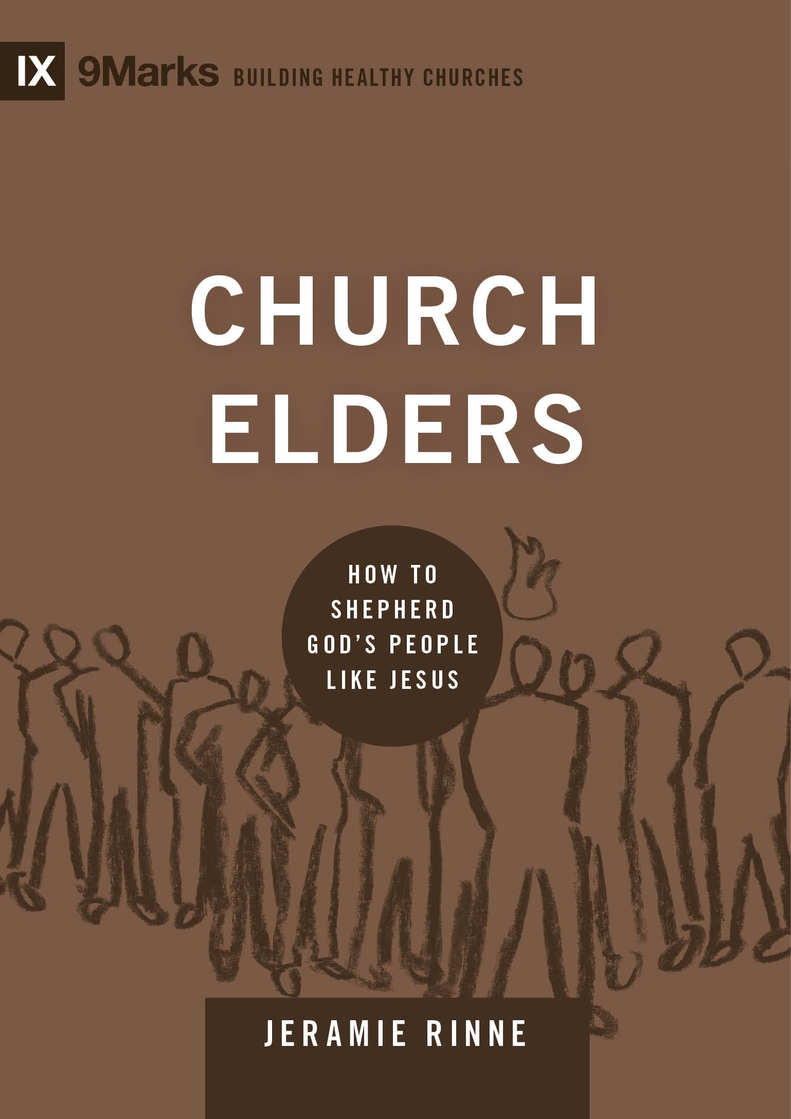 Church Elders: How to Shepherd God's People Like Jesus (Building Healthy Churches)