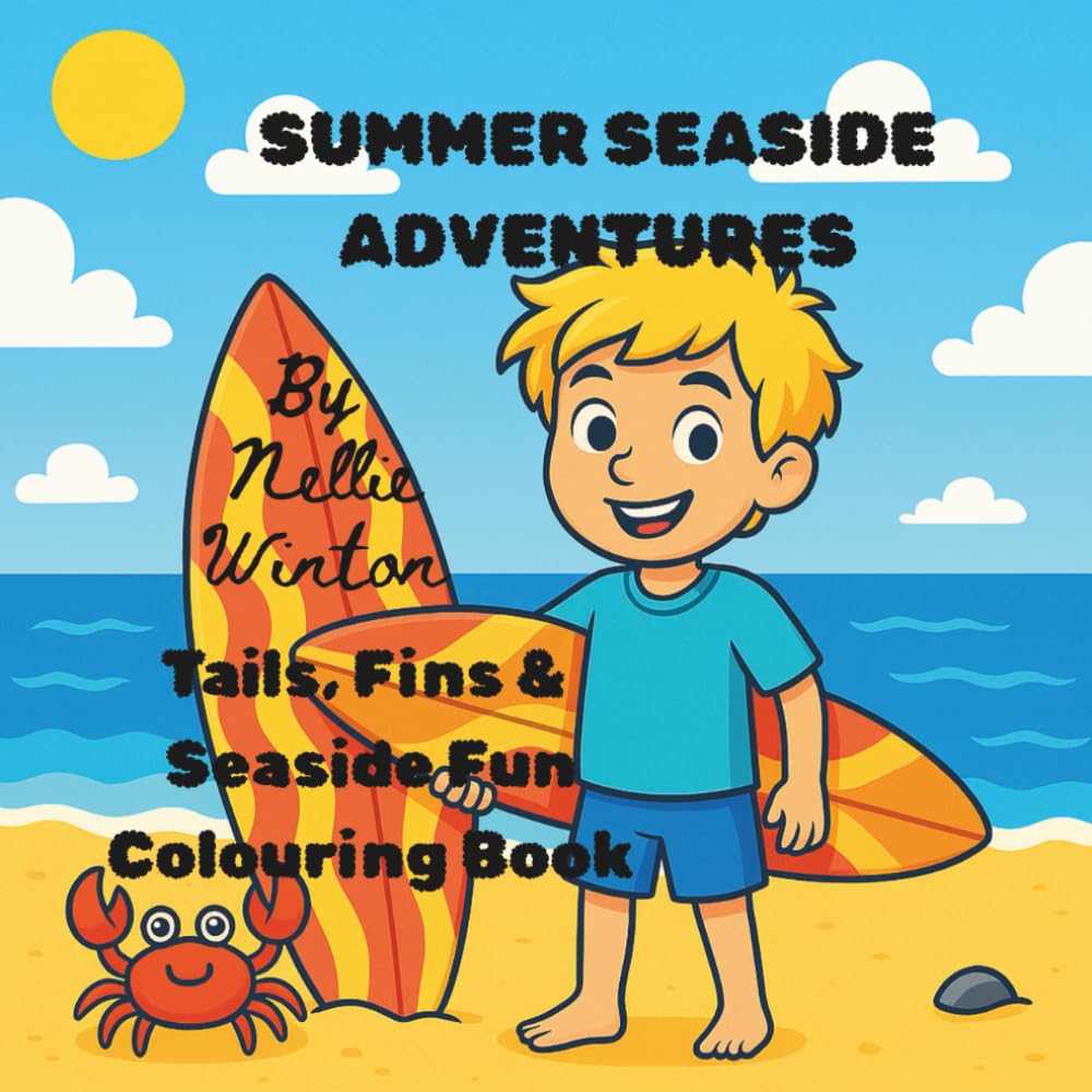 SUMMER SEASIDE ADVENTURES: Tails, Fins & Seaside Fun Colouring Book